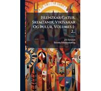 Islenzkar Gatur, Skemtanir, Vikivakar Og à ulur, Volumes 1-2...