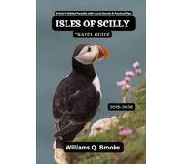 Isles of Scilly Travel Guide 2025-2026: Britain’s Hidden Paradise with Local Secrets & Practical Tips