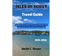 Isles of Scilly Travel Guide 2025-2026: Navigate Ferry Routes, Find Local Favorites, and Experience the Isles with Practical Insight