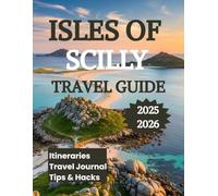 Isles of Scilly Travel Guide 2025 2026: Your Essential Companion for Exploring England’s Enchanted Isle