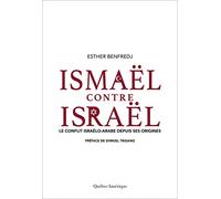 Ismaël contre Israël: Le conflit isarélo-arabe depusi ses origines