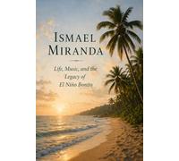 Ismael Miranda: Life, Music, and the Legacy of El Niño Bonito