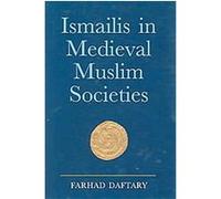 Ismailis in Medieval Muslim Societies, The Ismaili Heritage Series Farhad Daftary (Auteur)