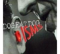 Dog Eat Dog - ISMS [Import]