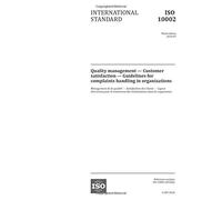 ISO 10002:2018, Third Edition: Quality management - Customer satisfaction - Guidelines for complaints handling in organizations (NON000000)