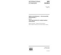 ISO 10109-6:2005, Optics and photonics - Environmental requirements - Part 6: Test requirements for medical optical instruments