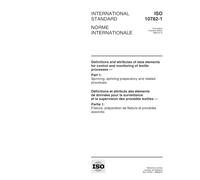 ISO 10782-1:1998, Definitions and attributes of data elements for control and monitoring of textile processes -- Part 1: Spinning, spinning preparatory and related processes