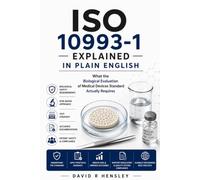 ISO 10993-1 Explained in Plain English: What the Biological Evaluation of Medical Devices Standard Actually Requires