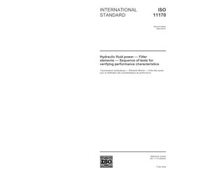 ISO 11170:2003, Hydraulic fluid power -- Filter elements -- Sequence of tests for verifying performance characteristics
