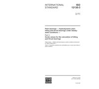 ISO 12130-3:2001, Plain bearings - Hydrodynamic plain tilting pad thrust bearings under steady-state conditions - Part 3: Guide values for the calculation of tilting pad thrust bearings