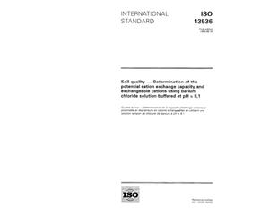ISO 13536:1995, Soil quality - Determination of the potential cation exchange capacity and exchangeable cations using barium chloride solution buffered at pH = 8,1