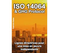 ISO 14064 & GHG Protocol: Lignes directrices pour une mise en œuvre indépendante