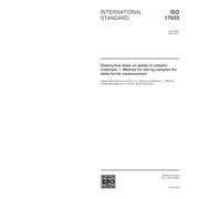 ISO 17655:2003, Destructive tests on welds in metallic materials - Method for taking samples for delta ferrite measurement