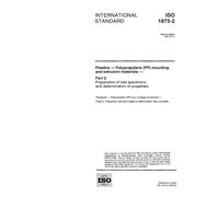 ISO 1873-2:1997, Plastics - Polypropylene (PP) moulding and extrusion materials - Part 2: Preparation of test specimens and determination of properties