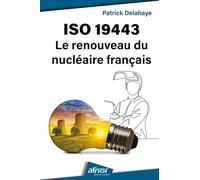 ISO 19443 : le renouveau du nucléaire français