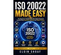 ISO 20022 Made Easy: Understanding the Future of Digital Payments and Crypto