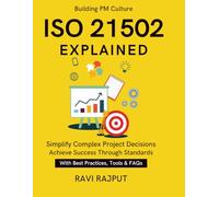 ISO 21502 Explained: ISO 21502 in Practice | Aligning Projects with Strategy | Governance through Projects | Building PM Culture | Future of project management ISO 21502 | Industry Best Practices