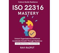 ISO 22316 Mastery: Aligning ISO with Business Strategy | Resilience for CXOs | Best Practices for Leaders | Practical Resilience Framework | Organizational Strength and Preparedness Tools