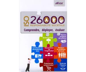 ISO 26000 - Responsabilité sociétale Comprendre, déployer, évaluer. Environnement. Bonnes pratiques des affaires. Contribution au développement local. Gouvernance de l'organisation. Relations et condi