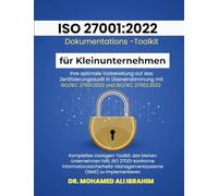 ISO 27001: 2022 Dokumentations-Toolkit für Kleinunternehmen: Optimale Vorbereitung auf die ISO 27001:2022 Zertifizierung (German Edition)