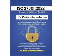 ISO 27001:2022 Dokumentations-Toolkit für Kleinunternehmen: Optimale Vorbereitung auf die ISO 27001:2022 Zertifizierung