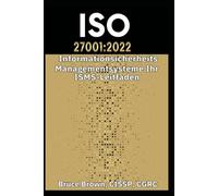 ISO 27001:2022 Informationssicherheits- Managementsysteme Ihr ISMS-Leitfaden