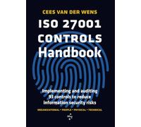 ISO 27001 Controls Handbook: Implementing and auditing 93 controls to reduce information security risks