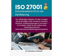 ISO 27001 Dokumentations-Kit für die Zertifizierung: Der vollständige Leitfaden mit allen Vorlagen, die Sie benötigen ISMS-Handbuch, Prozesse, Verfahren, Arbeitsanweisungen & Formulare