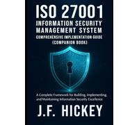 ISO 27001 Information Security Management System: Comprehensive Implementation Guide (Companion Book)