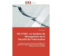 ISO 27001, un Système de Management de la Sécurité de l’information: Exemple de mise en oeuvre d’un SMSI et sa plate-forme logicielle de supervision (Nagios - MRTG) au sein d’une PME