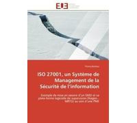 Iso 27001, Un Système De Management De La Sécurité De L'information - Exemple De Mise En Oeuvre D'un Smsi Et Sa Plateforme Logicielle De Supervision (Nagios - Mrtg) Au Sein D'une Pme