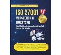 iso 27001 verstehen & umsetzen Nachhaltige Informationssicherheit Schritt für Schritt: Ein praxisorientierter Leitfaden zur Implementierung, Überwachung und nachhaltigen Umsetzung wirksamer Compliance