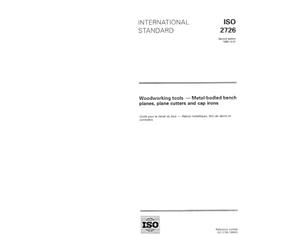 ISO 2726:1995, Woodworking tools -- Metal-bodied bench planes, plane cutters and cap irons