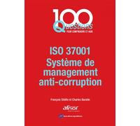 Iso 37001 Système de management anti-corruption - François Sibille - Afnor - broché - Etude