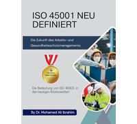 ISO 45001 NEU DEFINIERT Die Zukunft des Arbeits- und Gesundheitsschutzmanagements: Die Bedeutung von ISO 45001 in den heutigen Arbeitswelten