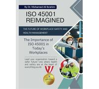 ISO 45001 REIMAGINED THE FUTURE OF WORKPLACE SAFETY AND HEALTH MANAGEMENT: The Importance of ISO 45001 in Today’s Workplaces