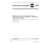 ISO 7008:1983, Woodworking machines -- Single blade circular saw benches with or without travelling table -- Nomenclature and acceptance conditions