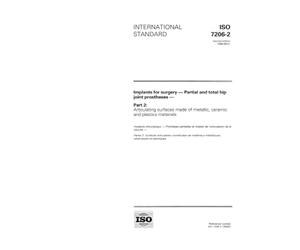 ISO 7206-2:1996, Implants for surgery -- Partial and total hip joint prostheses -- Part 2: Articulating surfaces made of metallic, ceramic and plastics materials