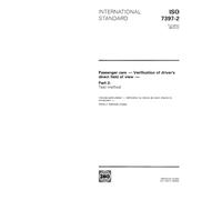 ISO 7397-2:1993, Passenger cars - Verification of drivers direct field of view - Part 2: Test method'