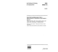 ISO 8662-12:1997, Hand-held portable power tools - Measurement of vibrations at the handle - Part 12: Saws and files with reciprocating action and saws with oscillating or rotating action