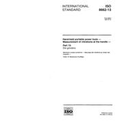ISO 8662-13:1997, Hand-held portable power tools - Measurement of vibrations at the handle - Part 13: Die grinders