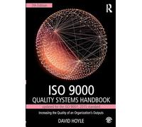 ISO 9000 Quality Systems Handbook: Increasing the Quality of an Organization's Outputs
