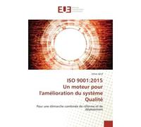 ISO 9001:2015 Un moteur pour l'amélioration du système Qualité Pour une démarche combinée de réforme et de déploiement - Fehmi Mnif - Universitaires Europeennes - broché - Etude