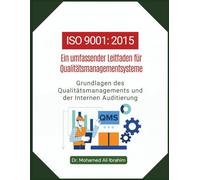 ISO 9001 - Ein umfassender Leitfaden fuer Qualitaetsmanagementsysteme: Grundlagen des Qualitaetsmanagements und der Internen Audits