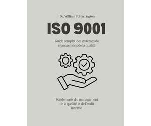 ISO 9001 Guide complet des systèmes de management de la qualité