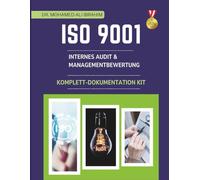 ISO 9001 Internes Audit & Managementbewertung Dokumentation Komplett Kit: Professionelle Word-Vorlagen, Checklisten und Verfahren zur Optimierung von ISO 9001 Internen Audits und Managementbewertungen