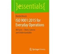ISO 90012015 for Everyday Operations All Facts Short Concise and Understandable - Martin Hinsch - Springer Nature B.V. - Livre en Anglais - Paperback Martin HinschMartin Hinsch (Auteur)