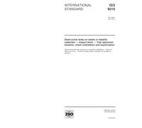 ISO 9016:2001, Destructive tests on welds in metallic materials -- Impact tests -- Test specimen location, notch orientation and examination