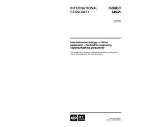 ISO/IEC 14545:1998, Information technology - Office equipment - Method for measuring copying machine productivity