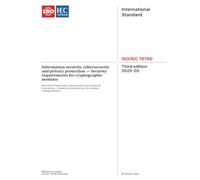 ISO/IEC 19790:2025, Third Edition: Information security, cybersecurity and privacy protection - Security requirements for cryptographic modules